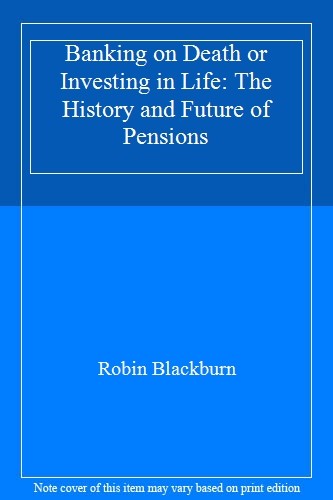 Banking on Death or Investing in Life: The History and Future of