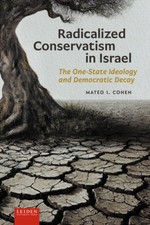 Radicalized Conservatism in Israel: The One-State Ideology and Democratic Decay