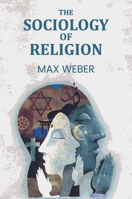 The Sociology Of Religion 1922 [Hardcover]