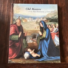 Old Masters at the Art Institute of Chicago: Volume 32 by Larry J Feinberg; Art