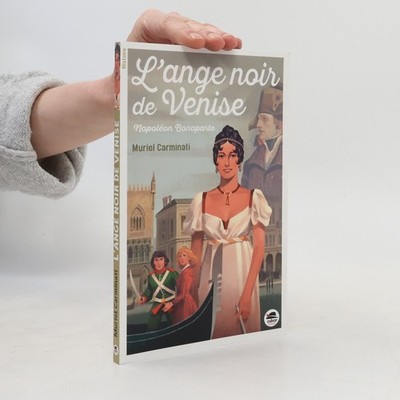 L'Ange noir de Venise - Napoléon Bonaparte  |  Muriel Carminati