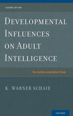 Developmental Influences on Adult Intelligence: The Seattle Longitudinal Study b