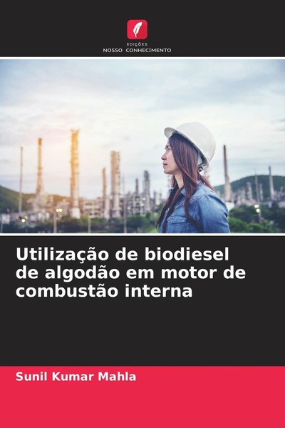 Sunil Kumar Mahla | UtilizaçãO De Biodiesel De AlgodãO Em Motor De CombustãO...-image