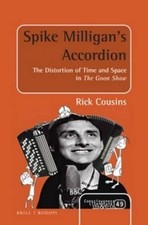 Spike Milligan's Accordion: The Distortion of Time and Space in The Goon Show by