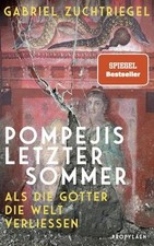 Pompejis letzter Sommer: Als die Götter die ...