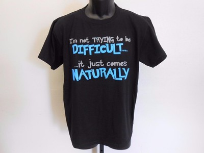NEW FUNNY GRAPHIC TEE IM NOT TRYING TO BE DIFFICULT YOUTH LARGE 14-16 SHIRT 67JF