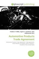 Frederic P. Miller (U. A.) | Automotive Products Trade Agreement | Taschenbuch