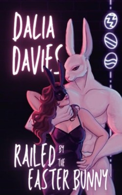 Railed by the Easter Bunny -  NEW DALIA. DAVIES