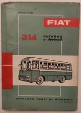 RARISSIMO 1961 Catalogo Ricambi FIAT 314 Autobus - 2ª Ediz. - SOLO 500 COPIE