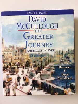 The Greater Journey : Americans in Paris by David McCullough (2011, Compact Disc