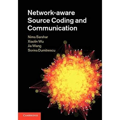 Network-aware Source Coding Communication Nima Sarshar Xiaolin Wu  9780521888400