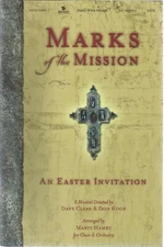 Marks of the Mission : An Easter Invitation, created by Dave Clark & Don Koch 