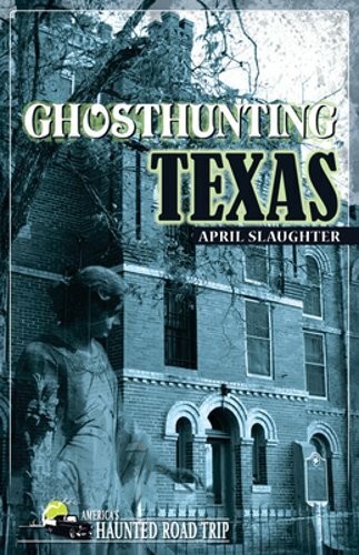 Ghosthunting Texas by April Slaughter: New 9781578603596| eBay