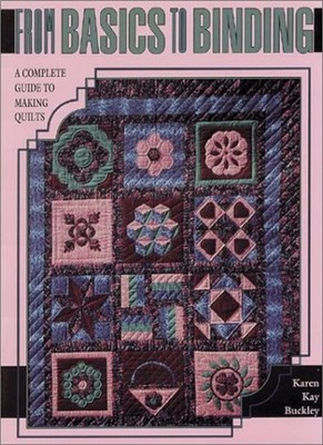 From Basics to Binding: Complete Guide to Making Quilts,Buckley,