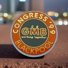GMB Union 1999 Congress Blackpool-General Municipal Boilermakers Badge. A16 120