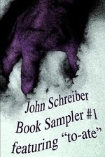John Schreiber Book Sampler #1: featuring 