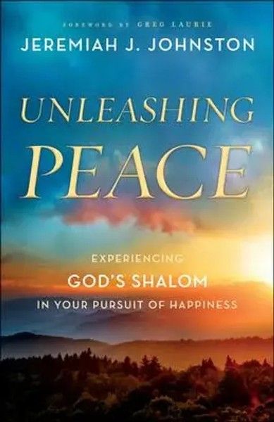 Unleashing Peace | Experiencing God's Shalom In Your Pursuit Of Happiness | Buch-image