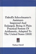 Nathan Daboll's Schoolmaster's Practical System of Arithmetic US ... HC (1818)
