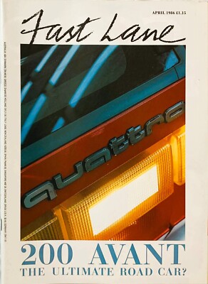 FAST LANE MAGAZINE APR-1986 - Audi 200 Avant, Jaguar XJ12 Chasseur, Isuzu Piazza