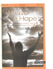 I Have a Hope by Tommy Walker arr. by David W...