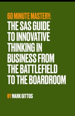 Gittos - SAS Guide to Innovative Thinking in Business From the Battlef - X555z