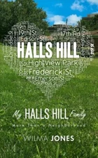 My Halls Hill Family: More Than a Neighborhood by Jones, Wilma