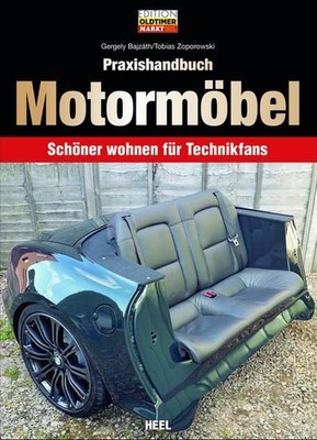 Praxishandbuch Motormöbel Schöner wohnen für Technikfans Bajzáth, Gergely und To