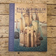 Paolo Grimaldi. Paesaggi fantasmagorici, Stamperia dell'arancio, 1997