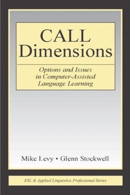 CALL Dimensions: Options and Issues in Computer-Assisted Language Learning
