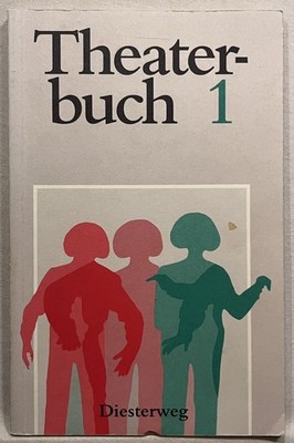 Theaterbuch, Bd.1, Sekundarstufe I: Moderne Szenen und Stücke für die Sekundarst