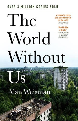 The World Without Us by Alan Weisman (PB 2022) - Image 7