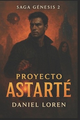 Proyecto Astart: Saga G?nesis by Daniel Loren (Spanish) Paperback Book