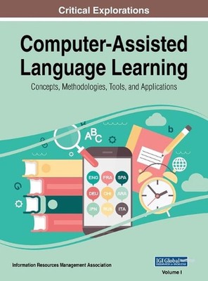 Computer-Assisted Language Learning: Concepts, Methodologies, Tools, and Applica