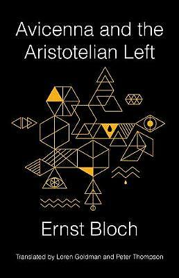 Avicenna and the Aristotelian Left by Ernst Bloch (Paperback, 2018)