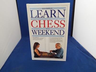 Learn Chess in a Weekend - hardcover Whyld, Ken