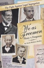 We As Freemen : Plessy V. Ferguson Paperback Keith Medley