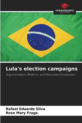 Lula's election campaigns by Rafael Eduardo Silva Paperback Book