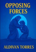 Aldivan Teixeira Torres | Opposing Forces | Taschenbuch | Englisch | Epubli