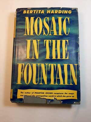 FIRST EDITION 1949 Mosaic in the Fountain by Bertita Harding H/C D/J