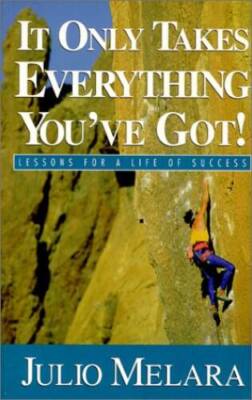 It Only Takes Everything Youve Got: Lessons for a Life of Success - GOOD