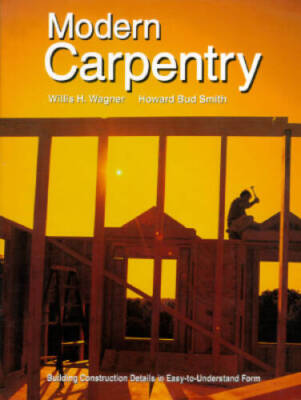 Modern Carpentry: Building Construction Details in Easy-To-Und - VERY GOOD