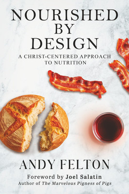 Nourished by Design: a Christ-Centered Approach to Nutrition