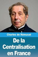 Charles De RéMusat | De La Centralisation En France | Taschenbuch | FranzöSisch