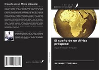 Bayanbe Toussala | El SueñO De Un ÁFrica PróSpera: | Taschenbuch | Spanisch