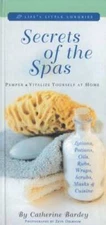 Secrets of the Spas: Pamper and Vitalize Yourself at Home (Life's Li - VERY GOOD