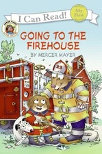 Little Critter: Going to the Firehouse (My First I Can Read) by Mayer, Mercer