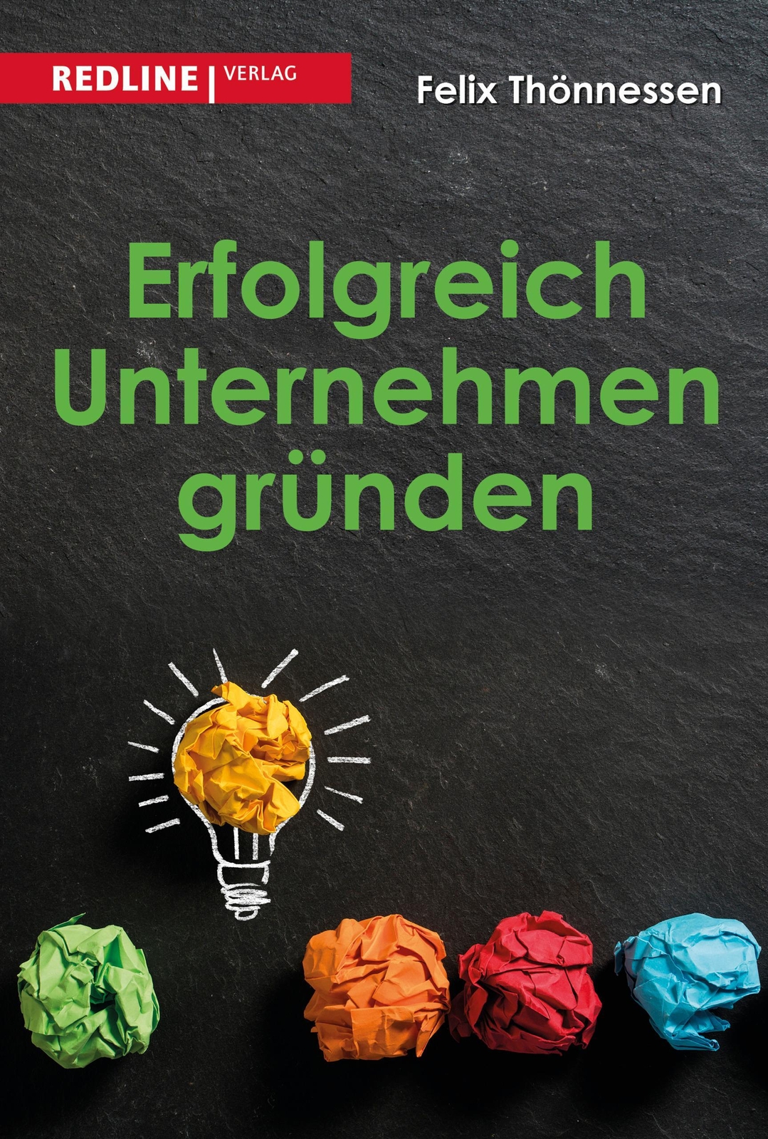 Thumbnail - Felix Thönnessen | Erfolgreich Unternehmen Gründen | Taschenbuch |