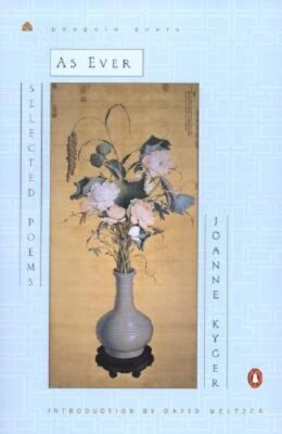 As Ever: Selected Poems by Joanne Kyger: New