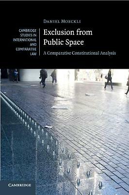 Exclusion from Public Space A Comparative Constitutional Analysis Moeckli