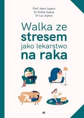 Walka ze stresem jako lekarstwo na raka (Walka ze stresem jako lekarstwo na...)